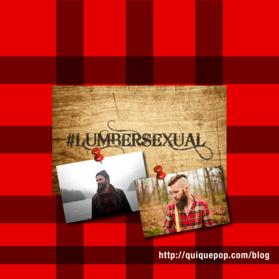 LUMBERSEXUAL el blog de quiquepop